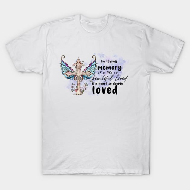 in loving memory of a life T-Shirt by bellofraya